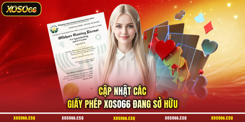 Cập nhật các giấy phép XOSO66 đang sở hữu